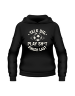 Black hoodie with white text and soccer ball graphic on a white background. This is a Cows Corner hoodie with the funny fantasy football slogan on the front that reads 'Talk Big, Play Sh*t, Finish Last'. Cows Corner gifts are perfect for sport-mad fans, these gifts work brilliantly for birthdays, new baby celebrations, Father’s Day, Mother’s Day, Christmas, anniversaries, thank you gifts, end-of-season team awards, graduations, retirements, and just-because moments when you want to raise a smile.