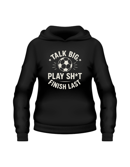 Black hoodie with white text and soccer ball graphic on a white background. This is a Cows Corner hoodie with the funny fantasy football slogan on the front that reads 'Talk Big, Play Sh*t, Finish Last'. Cows Corner gifts are perfect for sport-mad fans, these gifts work brilliantly for birthdays, new baby celebrations, Father’s Day, Mother’s Day, Christmas, anniversaries, thank you gifts, end-of-season team awards, graduations, retirements, and just-because moments when you want to raise a smile.