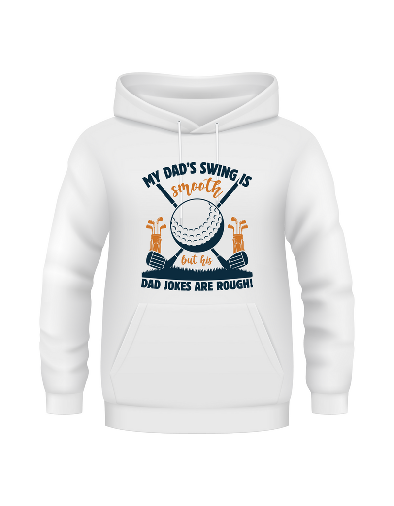 My Dad’s Swing Is Smooth but His Dad Jokes Are Rough! | Funny Golf Hoodies