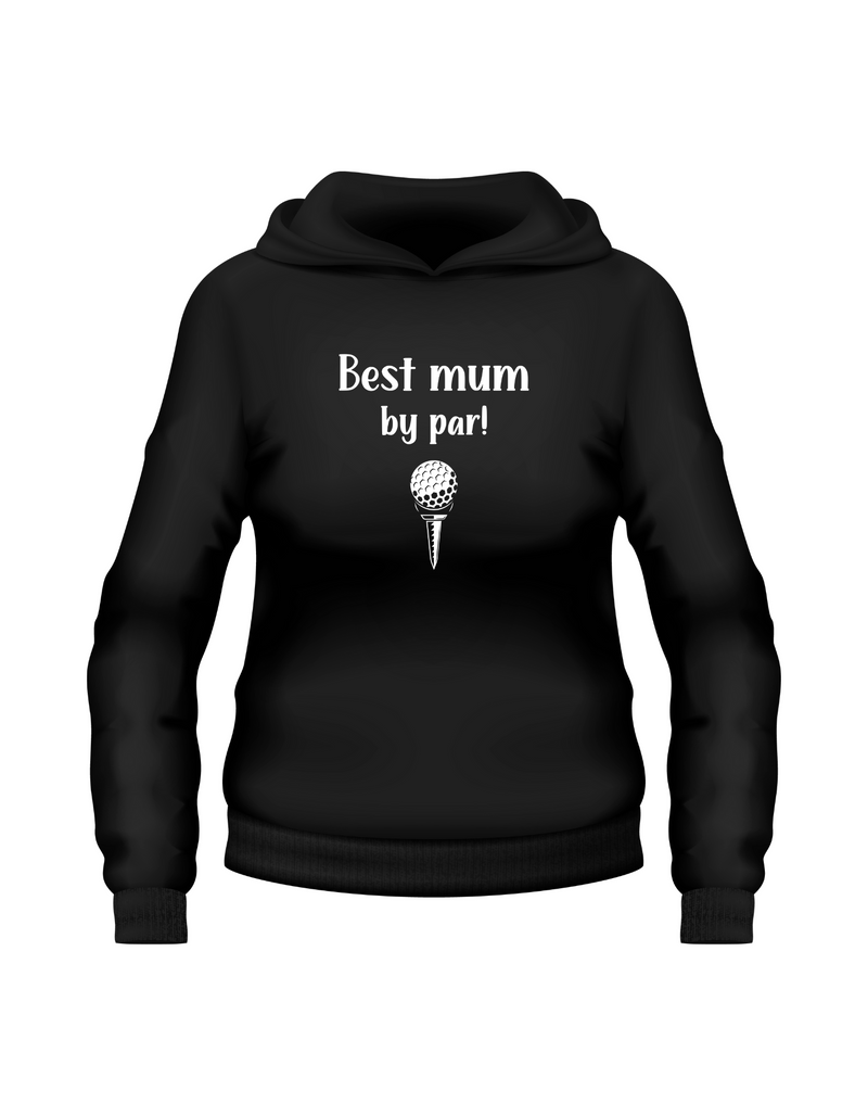 Best Mum By Par | Funny Golf Hoodies