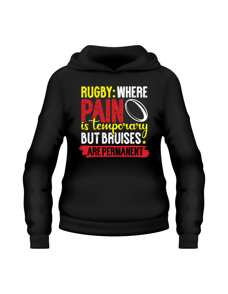 Rugby: Where Pain Is Temporary but Bruises Are Permanent | Funny Rugby Hoodie