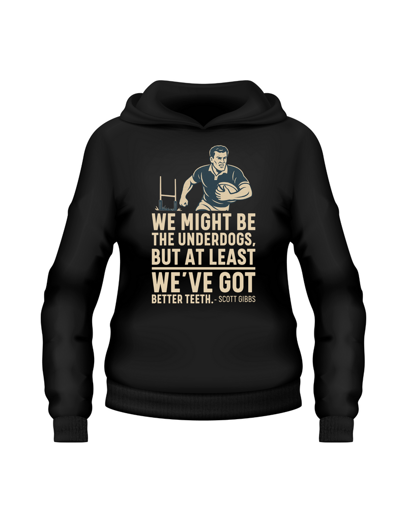 Black hoodie with a graphic of a rugby player and text on a white background, with slogan on the front saying 'We Might Be the Underdogs, but at Least We’ve Got Better Teeth – Scott Gibbs