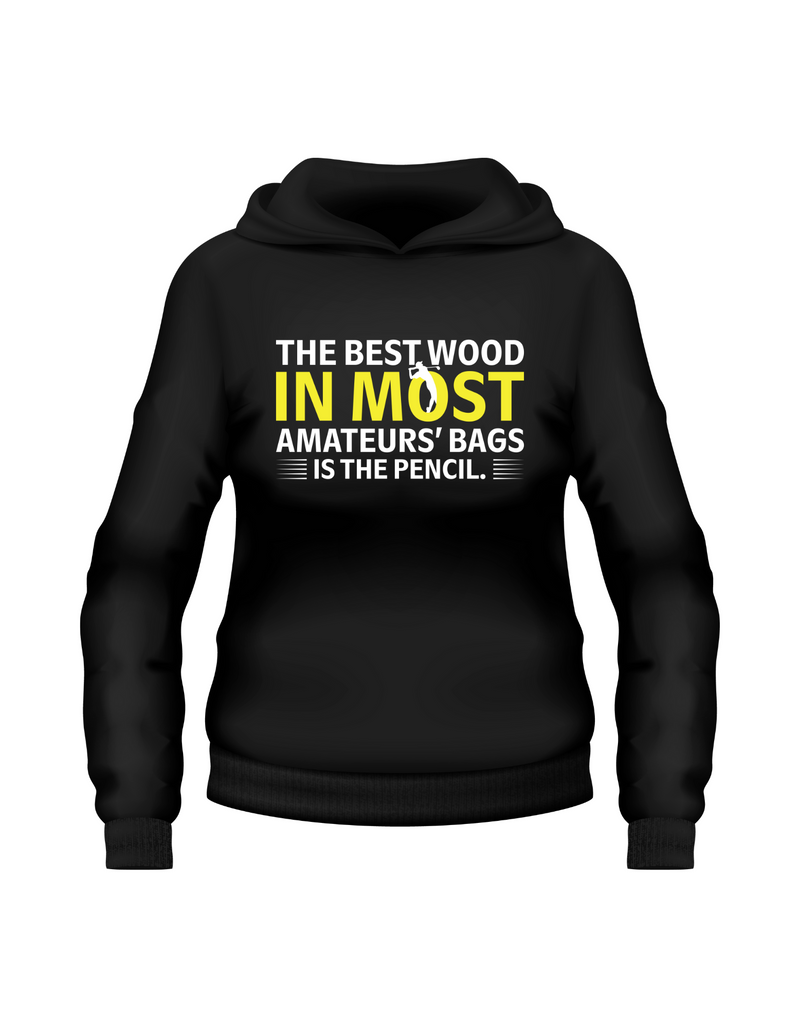 The Best Wood in Most Amateurs Bags, Is the Pencil | Funny Golf Hoodie