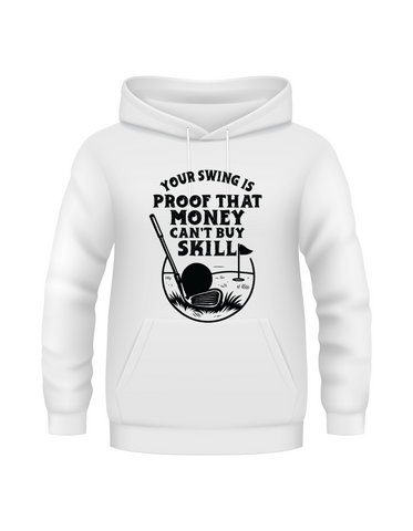 Your Swing Is Proof That Money Can’t Buy Skill | Funny Golf Hoodie, Premium Fabric, Multiple Junior & Adult Sizes
