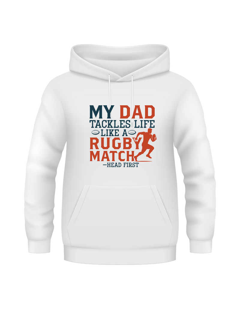 My Dad Tackles Life Like a Rugby Match- Head First | Funny Rugby Hoodie