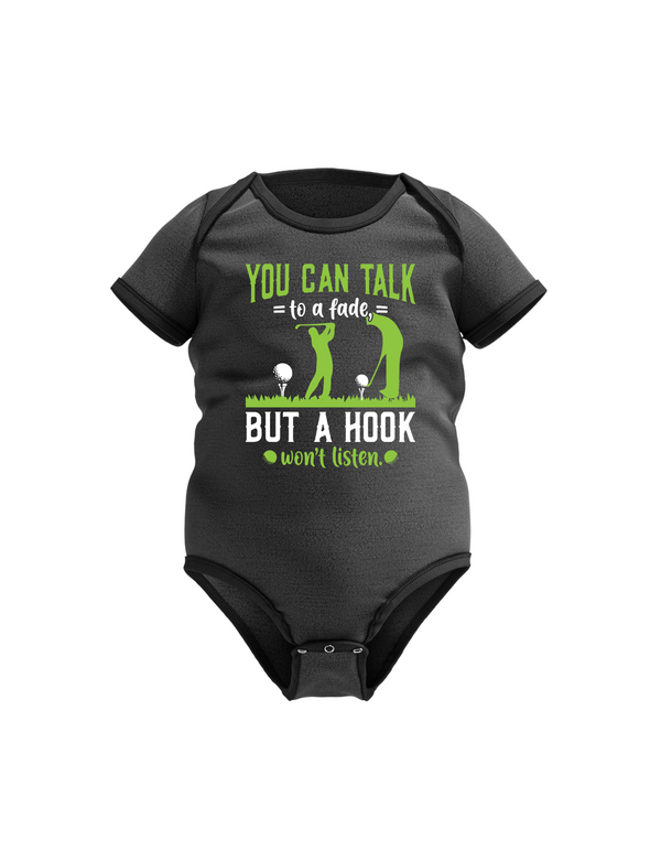 Gray baby onesie with green text and graphics on a white background 'You Can Talk to a Fade but a Hook Won’t Listen'
