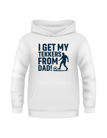 I Get My Tekkers From Dad | Love My Dad, Funny Football Hoodie, Premium Fabric, Multiple Junior Sizes