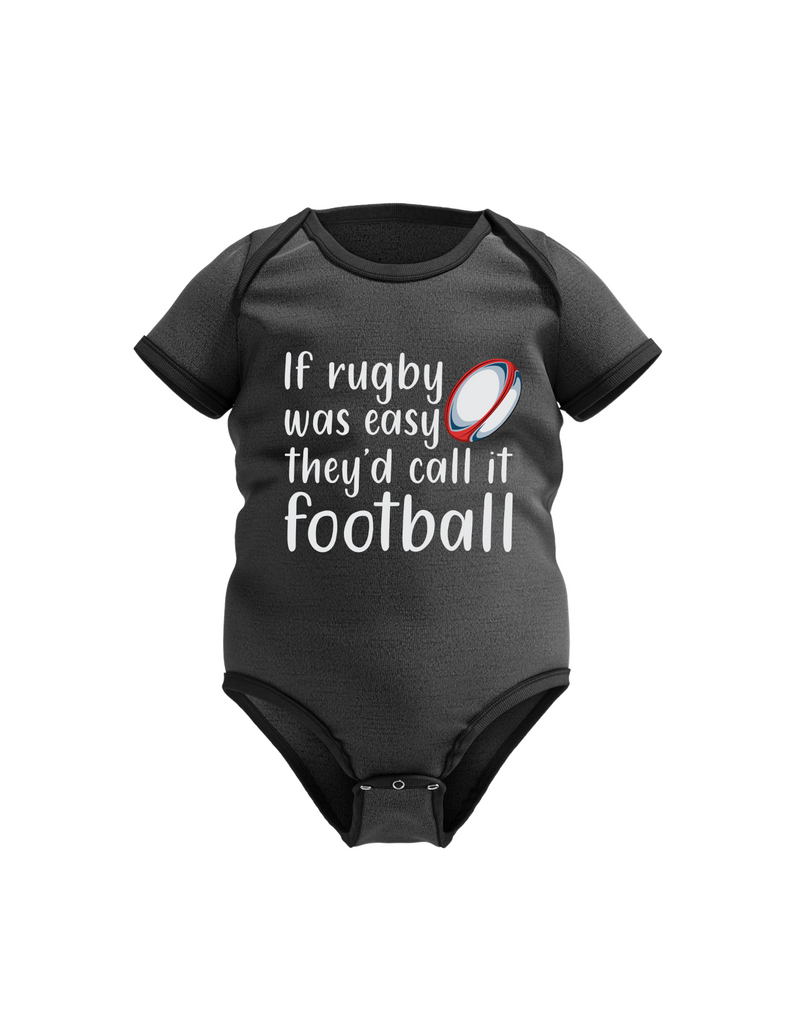 If Rugby Was Easy They’d Call It Football | Funny Rugby Baby Grow
