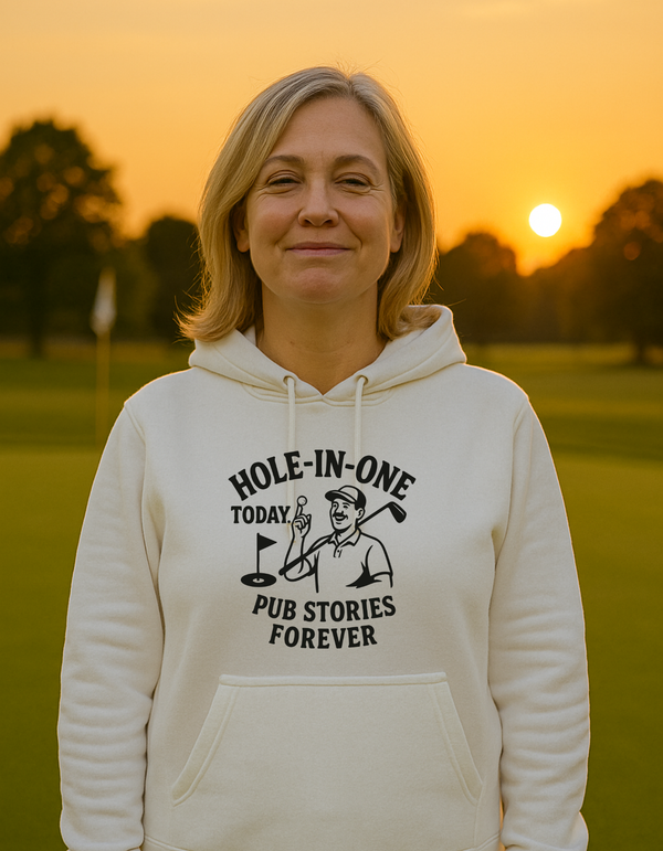 Hole-in-One Today, Pub Stories Forever | Funny Golf Hoodie