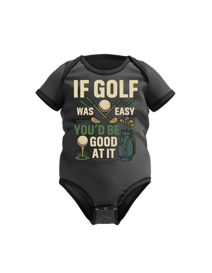 Black baby grow with the funny golf phrase on the front that reads If Golf Was Easy You’d Be Good at It