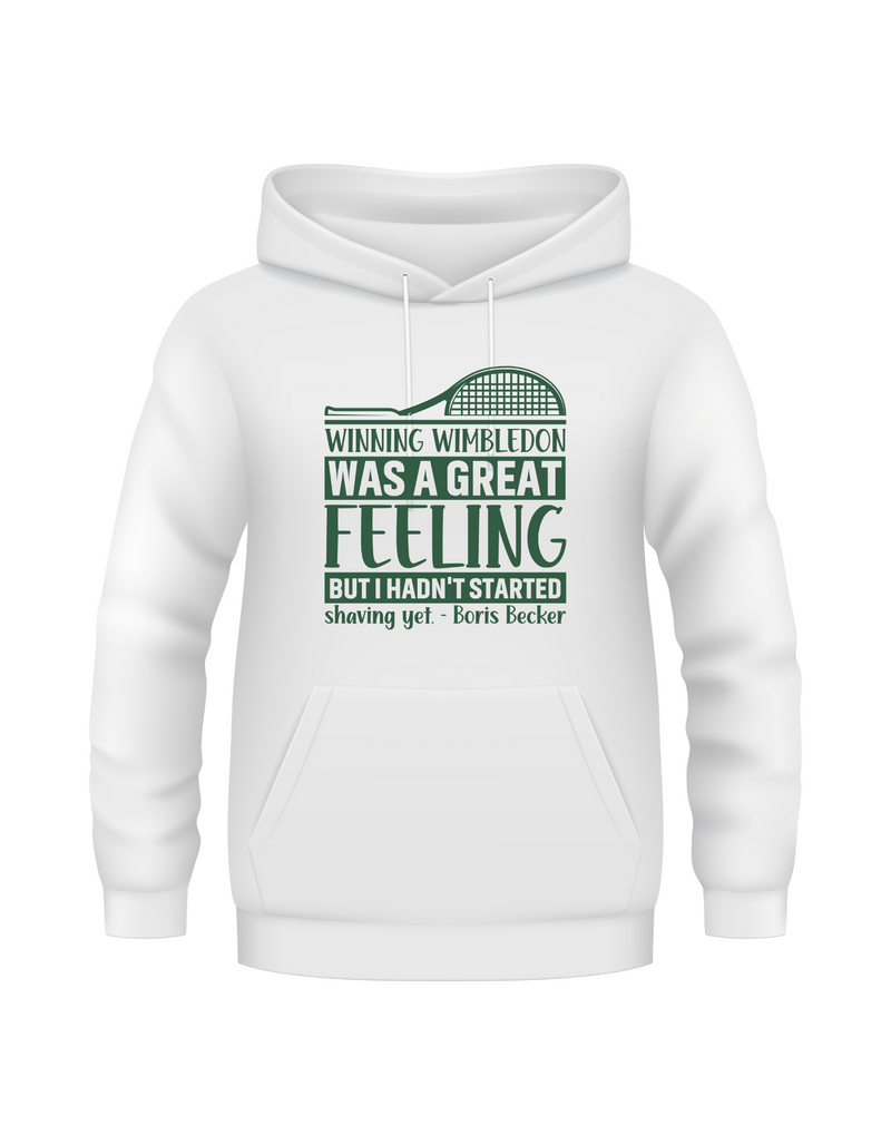 A white hoodie with a funny tennis slogan on the front saying 'Winning Wimbledon Was a Great Feeling, but I Hadn’t Started Shaving Yet – Boris Becker'