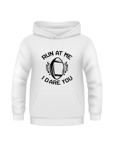 Run at Me I Dare You | Funny Rugby Hoodie