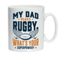 White mug with rugby-themed text and design on a white background, with a slogan on the front saying 'My Dad Plays Rugby. What’s Your Superpower?