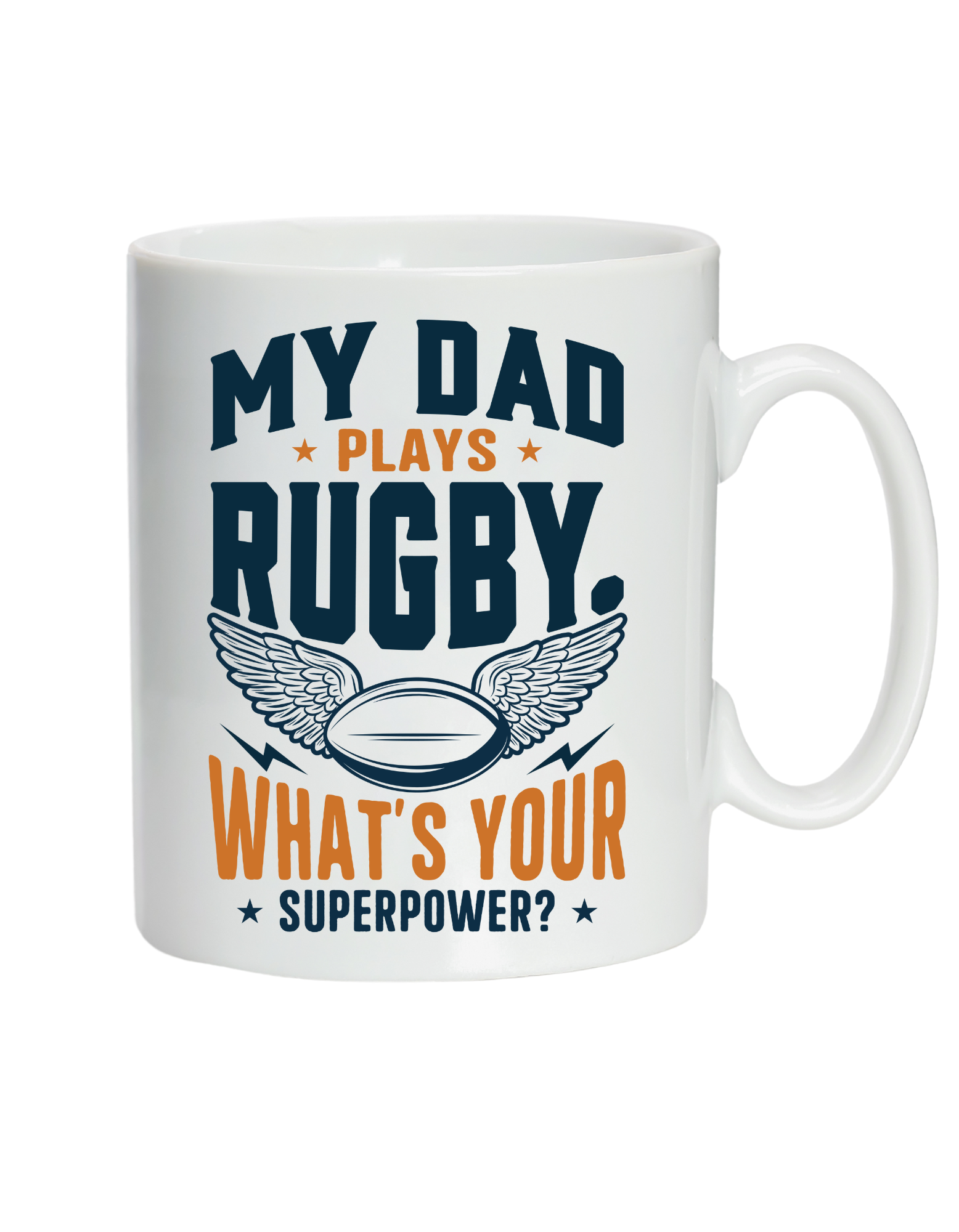 White mug with rugby-themed text and design on a white background, with a slogan on the front saying 'My Dad Plays Rugby. What’s Your Superpower?