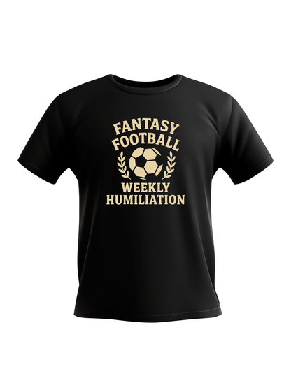 Black t-shirt with 'Fantasy Football Weekly Humiliation' text and graphic on a white background.  Cows Corner gifts are perfect for sport-mad fans, these gifts work brilliantly for birthdays, new baby celebrations, Father’s Day, Mother’s Day, Christmas, anniversaries, thank you gifts, end-of-season team awards, graduations, retirements, and just-because moments when you want to raise a smile. Designed for people who appreciate thoughtful gifting with a playful edge, Cows Corner gifts suit everyone