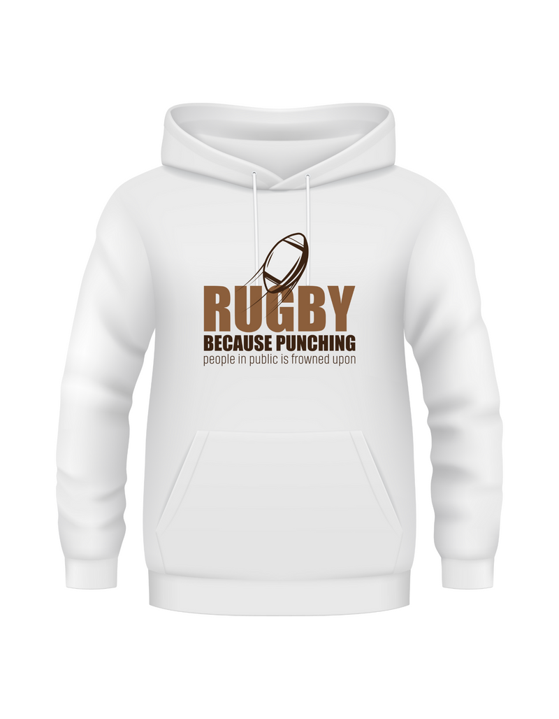 Rugby Because Punching People in Public Is Frowned Upon | Funny Rugby Hoodie