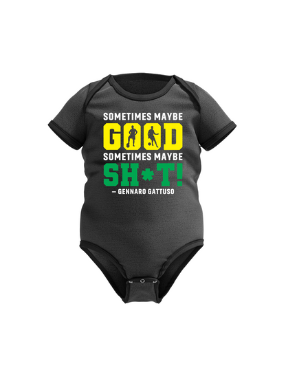 Black baby onesie with humorous text design on a white background with Cows Corner slogan, sometimes maybe good, sometimes maybe sh*t - Gennaro Gattuso