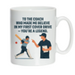 A white mug with the funny cricket coach saying on the front that reads 'To My Coach Who Made Me Believe in My First Cover Drive – You’re a Legend'