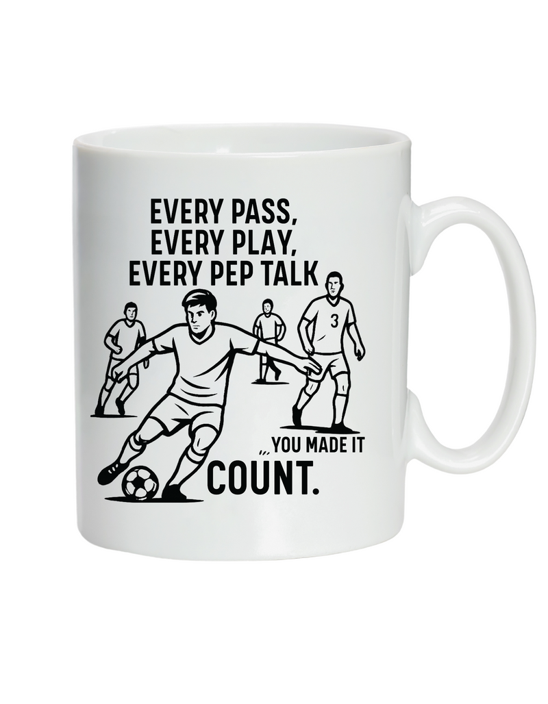 Every Pass, Every Play, Every Pep Talk, You Made It Count | 10oz / 285ml, White Ceramic Mug, Microwave & Dishwasher Safe, Perfect For Your Coaches Morning Brew