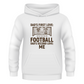 A white hoodie with the funny football slogan on the front saying 'Dad’s First Love: Football. Dad’s Second Love: Me'