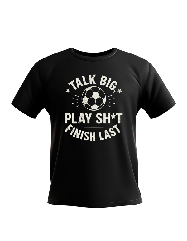 Black t-shirt with white text and soccer ball graphic on a white background. This is a Cows Corner T-shirt with the funny fantasy football slogan on the front that reads 'Talk Big, Play Sh*t, Finish Last'.  Cows Corner gifts are perfect for sport-mad fans, these gifts work brilliantly for birthdays, new baby celebrations, Father’s Day, Mother’s Day, Christmas, anniversaries, thank you gifts, end-of-season team awards, graduations, retirements, and just-because moments when you want to raise a smile.