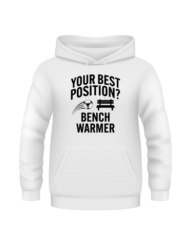 Your Best Position? Bench Warmer | Funny Football Hoodie, Premium Fabric, Multiple Adult and Junior Sizes