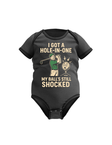 I Got a Hole-in-One, My Ball’s Still Shocked | Funny Golf Baby Grow