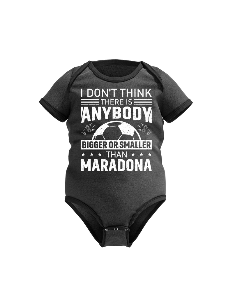 I Don’t Think There Is Anybody Bigger or Smaller Than Maradona | Funny Football Baby Bodysuit, Organic or In-Conversion to Organic Cotton, Self Fabric Bound Neckline, Cuffs and Leg Openings