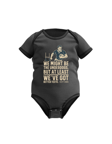 We Might Be the Underdogs, but at Least We’ve Got Better Teeth – Scott Gibbs | Funny Rugby Baby Grow