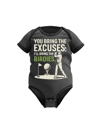 A black baby grow with the funny golf saying on the front that reads 'You Bring the Excuses, I’ll Bring the Birdies'