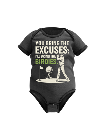 You Bring the Excuses, I’ll Bring the Birdies | Funny Golf Baby Bodysuit, Organic Or In-conversion To Organic Cotton, Self Fabric Bound Neckline, Cuffs And Leg Openings