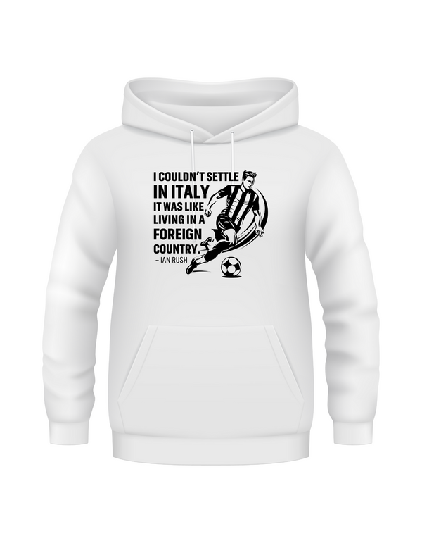 White hoodie with black text and graphic on a white background with the Cows Corner slogan, I couldn't settle in Italy, it was like living in a foreign country - Ian Rush
