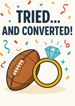 Illustration of a football and diamond ring with 'Tried... And Converted!' text on a white background. This is a beautiful Cows Corner Card
