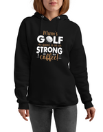 Mum’s Golf Fame Is As Strong as Her Coffee! | Funny Golf Hoodie