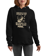 Your Golf Game Bring Me Joy, Because It’s Worse Than Mine | Funny Golf Hoodie, Premium Fabric, Multiple Junior & Adult Sizes