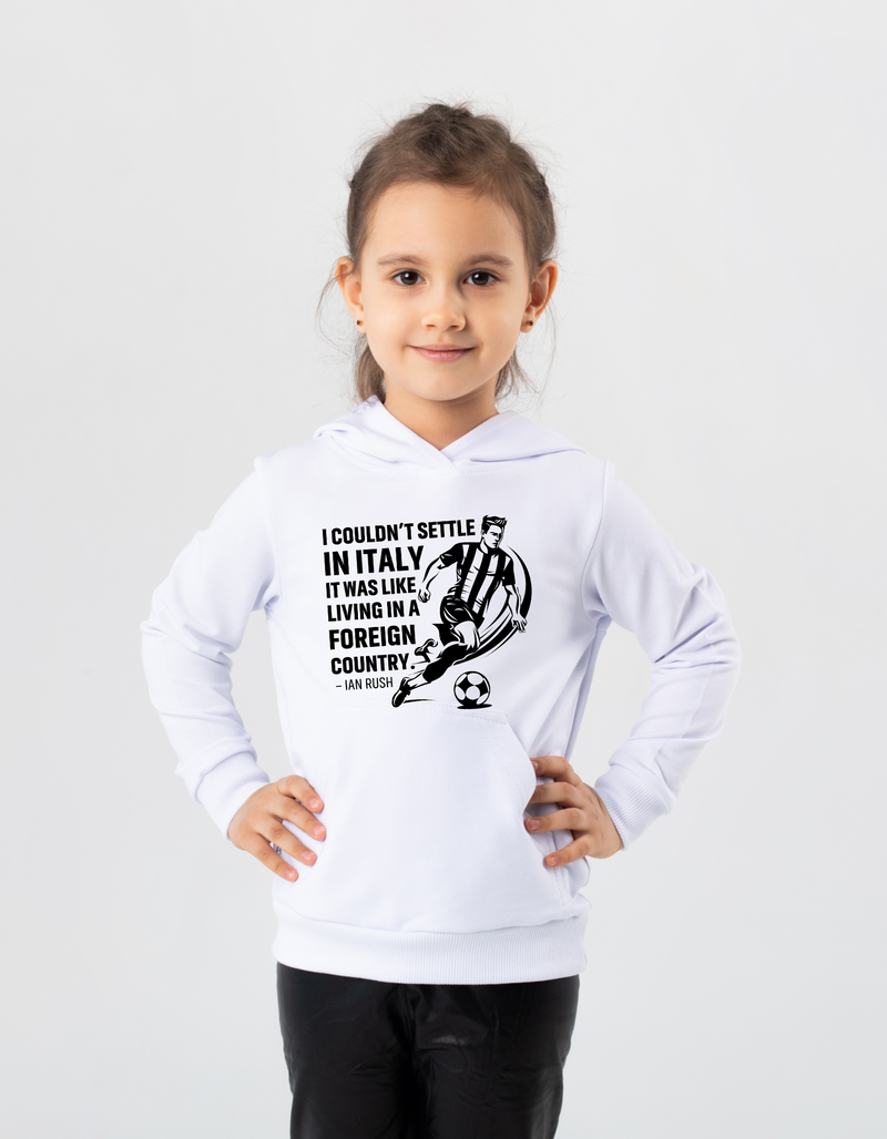 I Couldn’t Settle in Italy It Was Like Living in a Foreign Country – Ian Rush | Funny Football Hoodie, Premium Fabric, Multiple Adult and Junior Sizes