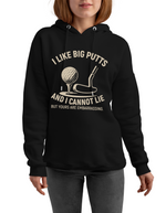 A black hoodie with the funny golf saying on the front that reads 'I Like Big Putts and I Cannot Lie, but Yours Are Embarrassing'