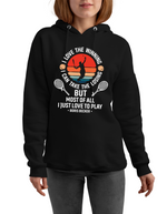 A lady wearing a black hoodie with the funny tennis slogan on the front reading 'I Love the Winning, I Can’t Take the Losing, but Most of All I Just Love To Play'