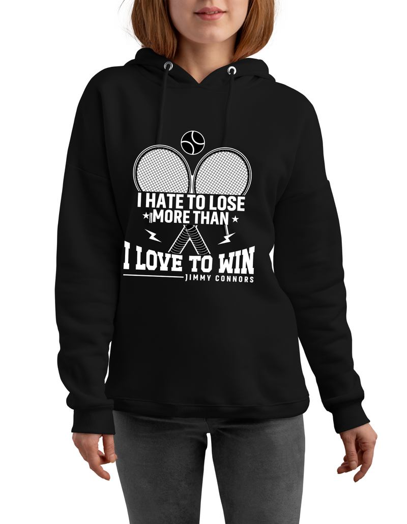A lady wearing a black hoodie with 'I Hate To Lose More Than I Love To Win – Jimmy Connors' funny tennis slogan on the front