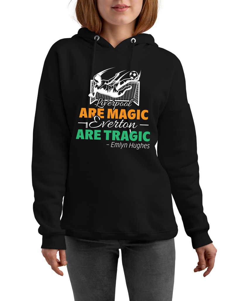 Liverpool Are Magic, Everton Are Tragic – Emlyn Hughes | Funny Football Hoodie, Premium Fabric, Multiple Adult and Junior Sizes
