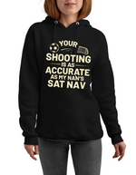 A lady wearing a black hoodie with the funny football slogan on the front that reads 'Your Shooting Is As Accurate as My Nan’s Sat Nav'