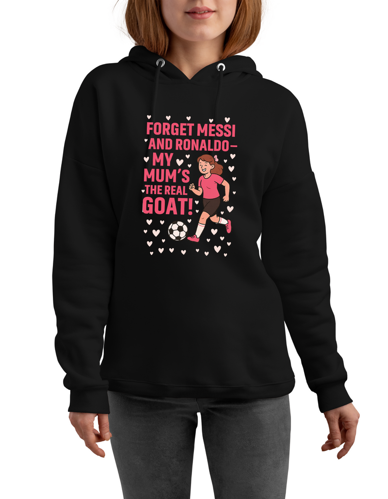 Forget Messi and Ronaldo – My Mum’s the Real Goat! | Funny Football Hoodie, Premium Fabric, Multiple Junior Sizes