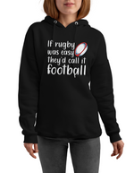 If Rugby Was Easy They’d Call It Football | Funny Rugby Hoodie