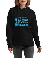 Your Scrum Is As Weak as Your WiFi Signal | Funny Rugby Hoodie