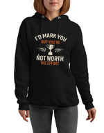 A lady wearing a black hoodie with the funny football and dad loving slogan on the front that reads 'I’d Mark You but You’re Not Worth the Effort'
