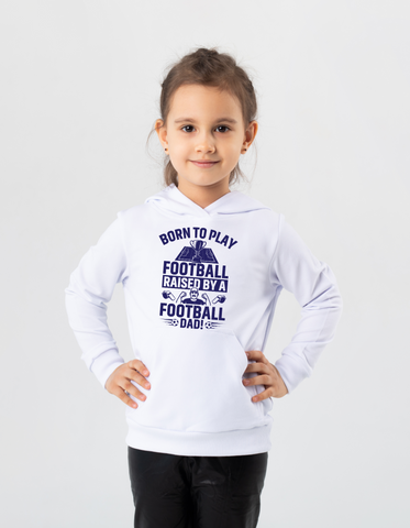 Born To Play Football. Raised by a Football Dad! | Funny Football Hoodie, Premium Fabric, Multiple Adult and Junior Sizes