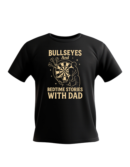 Bullseyes And Bedtime Stories With Dad | Funny Darts T-shirt