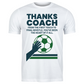 White t-shirt with soccer-themed design and text on a white background, with Cows Corner slogan saying Thanks Coach, from the first touch to final whistle, you've been the heart of it all