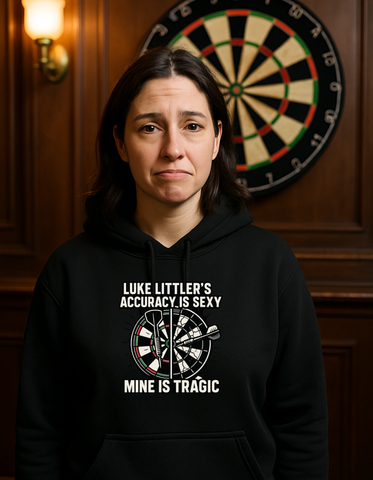 Luke Littler’s Accuracy Is Sexy, Mine Is Tragic | Funny Darts Hoodie