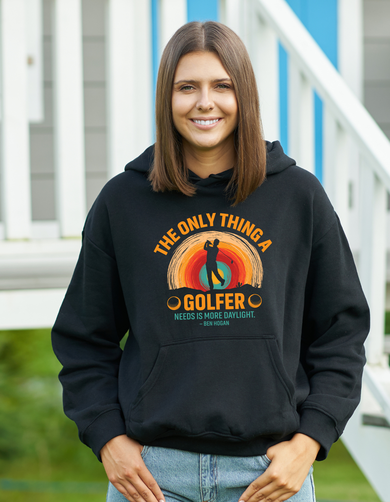 The Only Thing a Golfer Need Is More Daylight – Ben Hogan | Funny Golf Hoodie